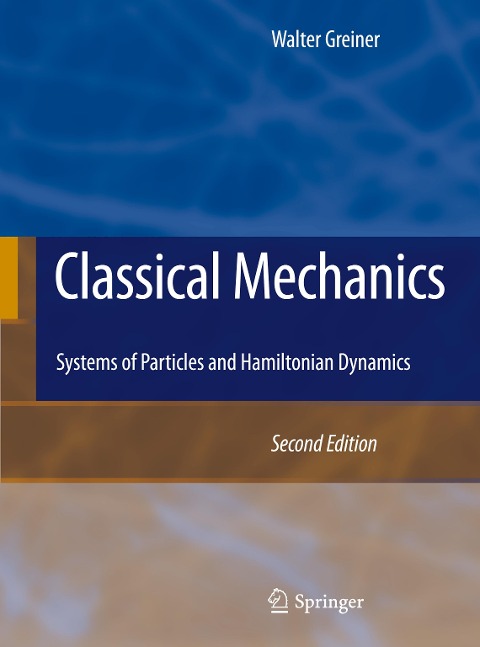 Classical Mechanics: Systems of Particles and Hamiltonian Dynamics