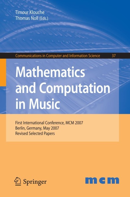 Mathematics and Computation in Music: First International Conference, MCM 2007, Berlin, Germany, May 18-20, 2007. Revised Selected Papers