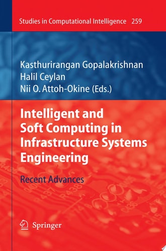 Intelligent and Soft Computing in Infrastructure Systems Engineering Recent Advances