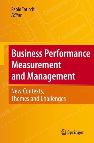 Business Performance Measurement and Management New Contexts, Themes and Challenges