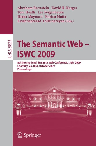 The Semantic Web - ISWC 2009 8th International Semantic Web Conference, ISWC 2009, Chantilly, VA, USA, October 25-29, 2009, Proceedings