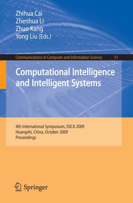 Computational Intelligence and Intelligent Systems: 4th International Symposium on Intelligence Computation and Applications, ISICA 2009, Huangshi, China, October 23-25, 2009