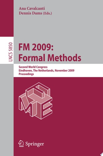 FM 2009: Formal Methods Second World Congress, Eindhoven, The Netherlands, November 2-6, 2009, Proceedings