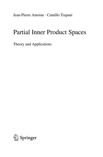 Partial Inner Product Spaces Theory and Applications