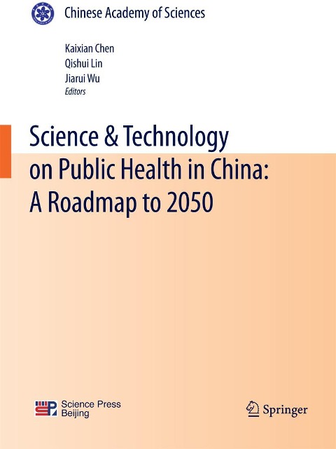 Science & Technology on Public Health in China: A Roadmap to 2050: A Roadmap to 2050
