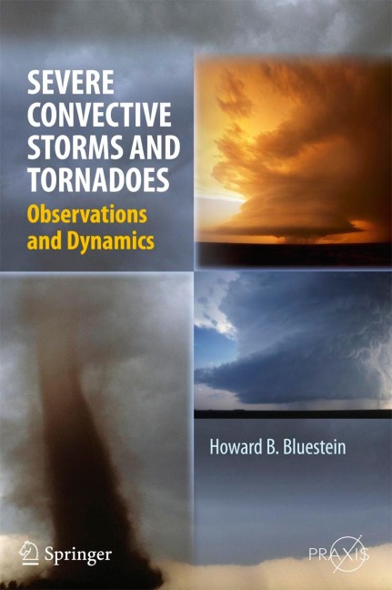 Severe Convective Storms and Tornadoes: Observations and Dynamics