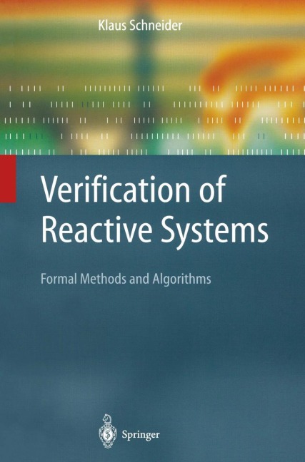 Verification of Reactive Systems: Formal Methods and Algorithms