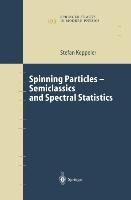 Spinning Particles-Semiclassics and Spectral Statistics