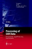 Processing of SAR Data: Fundamentals, Signal Processing, Interferometry