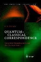 Quantum-Classical Correspondence: Dynamical Quantization and the Classical Limit