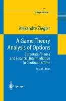 A Game Theory Analysis of Options: Corporate Finance and Financial Intermediation in Continuous Time