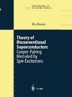Theory of Unconventional Superconductors: Cooper-Pairing Mediated by Spin Excitations