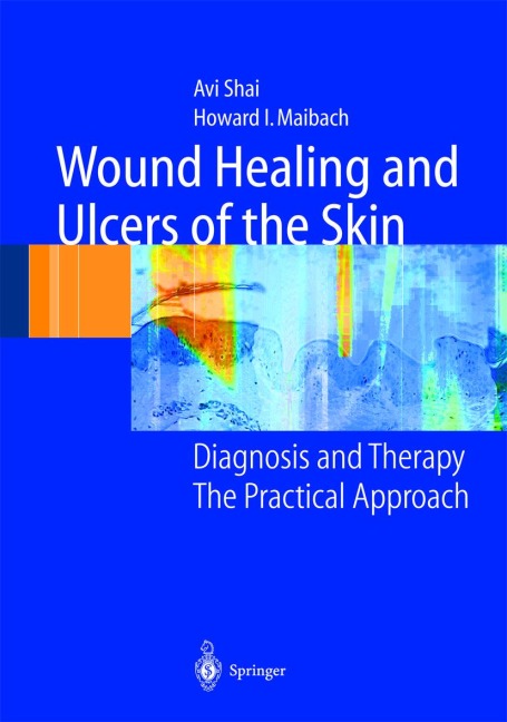 Wound Healing and Ulcers of the Skin: Diagnosis and Therapy - The Practical Approach