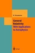 General Relativity: With Applications to Astrophysics