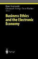 Business Ethics and the Electronic Economy