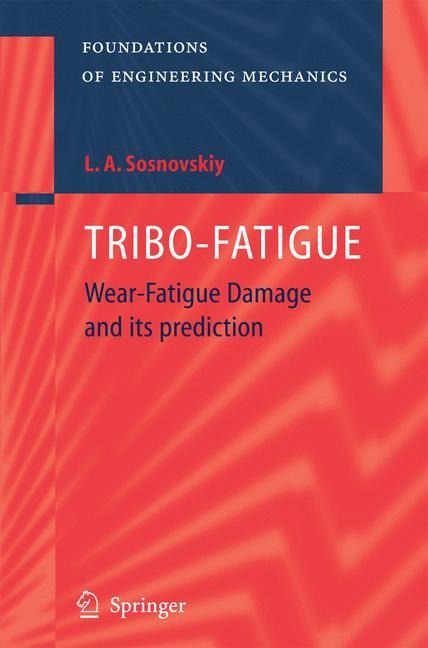 TRIBO-FATIGUE: Wear-Fatigue Damage and its Prediction