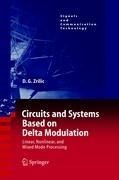 Circuits and Systems Based on Delta Modulation: Linear, Nonlinear and Mixed Mode Processing