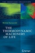 The Thermodynamic Machinery of Life