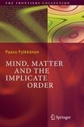Mind, Matter and the Implicate Order