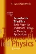 Ferroelectric Thin Films: Basic Properties and Device Physics for Memory Applications
