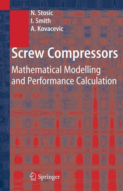 Screw Compressors: Mathematical Modelling and Performance Calculation