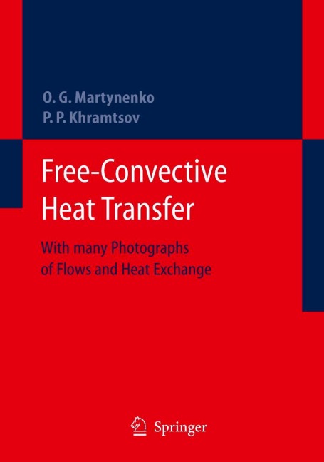Free-Convective Heat Transfer: With Many Photographs of Flows and Heat Exchange