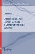 Characteristics Finite Element Methods in Computational Fluid Dynamics