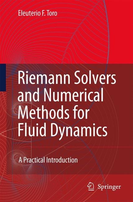 Riemann Solvers and Numerical Methods for Fluid Dynamics: A Practical Introduction