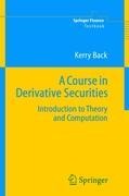 A Course in Derivative Securities: Introduction to Theory and Computation