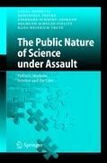 The Public Nature of Science under Assault: Politics, Markets, Science and the Law