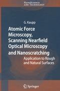 Atomic Force Microscopy, Scanning Nearfield Optical Microscopy and Nanoscratching: Application to Rough and Natural Surfaces