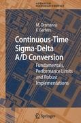Continuous-Time Sigma-Delta A/D Conversion: Fundamentals, Performance Limits and Robust Implementations