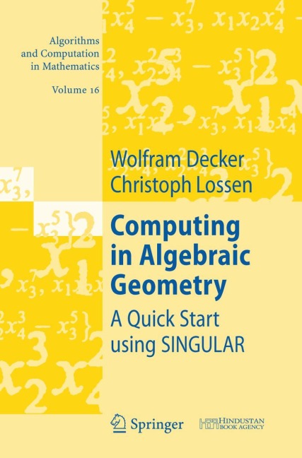 Computing in Algebraic Geometry: A Quick Start using SINGULAR