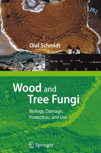 Wood and Tree Fungi: Biology, Damage, Protection, and Use