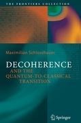Decoherence: and the Quantum-To-Classical Transition