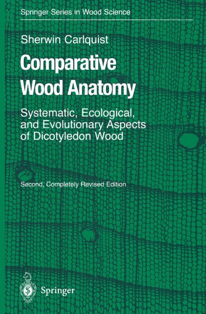 Comparative Wood Anatomy: Systematic, Ecological, and Evolutionary Aspects of Dicotyledon Wood