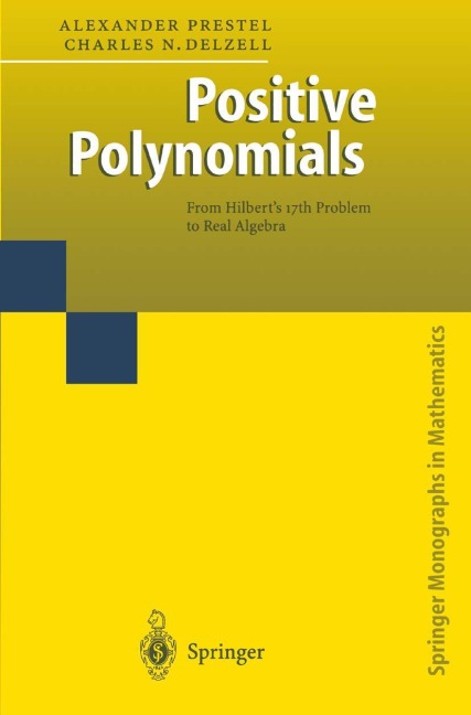 Positive Polynomials: From Hilberts 17th Problem to Real Algebra