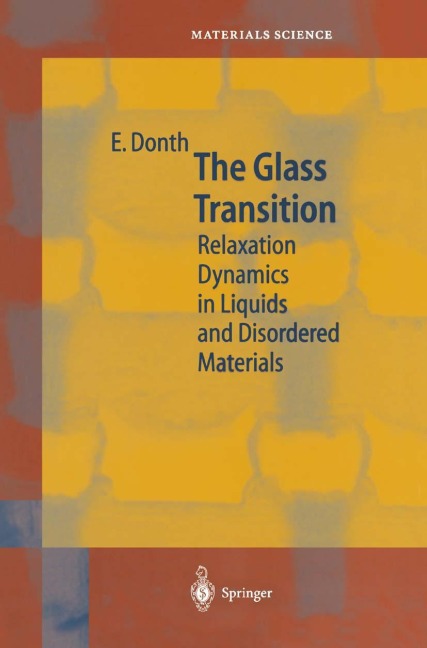 The Glass Transition: Relaxation Dynamics in Liquids and Disordered Materials
