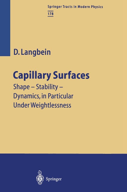 Capillary Surfaces: Shape - Stability - Dynamics, in Particular Under Weightlessness