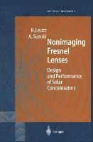 Nonimaging Fresnel Lenses: Design and Performance of Solar Concentrators