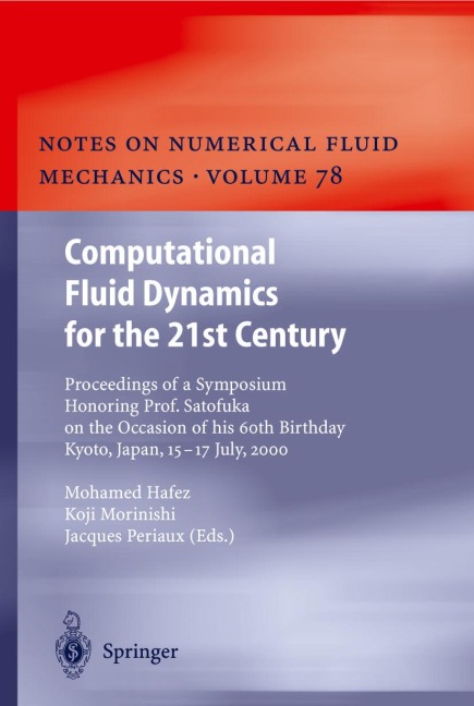 Computational Fluid Dynamics for the 21st Century: Proceedings of a Symposium Honoring Prof. Satofuka on the Occasion of his 60th Birthday, Kyoto, Japan, July 15-17, 2000