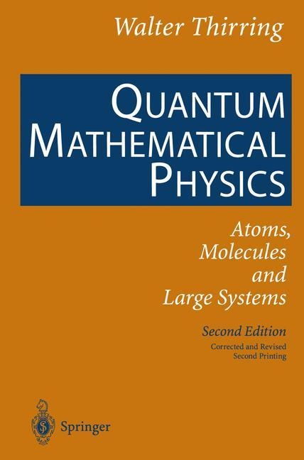 Quantum Mathematical Physics: Atoms, Molecules and Large Systems
