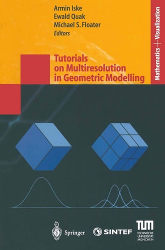 Tutorials on Multiresolution in Geometric Modelling Summer School Lecture Notes