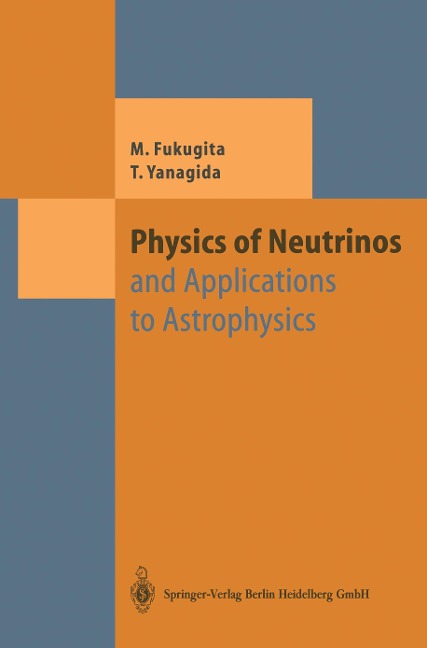 Physics of Neutrinos: and Application to Astrophysics