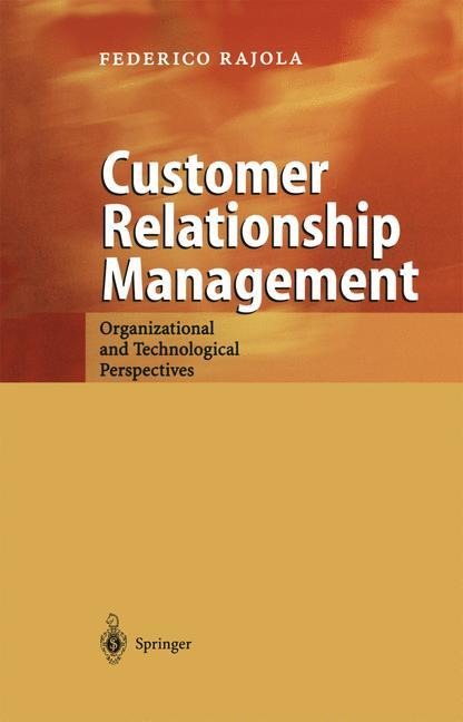 Customer Relationship Management: Organizational and Technological Perspectives
