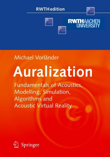 Auralization: Fundamentals of Acoustics, Modelling, Simulation, Algorithms and Acoustic Virtual Reality