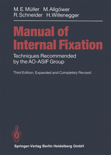 Manual of INTERNAL FIXATION: Techniques Recommended by the AO-ASIF Group