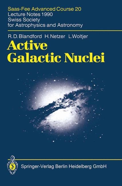 Active Galactic Nuclei: Saas-Fee Advanced Course 20. Lecture Notes 1990. Swiss Society for Astrophysics and Astronomy