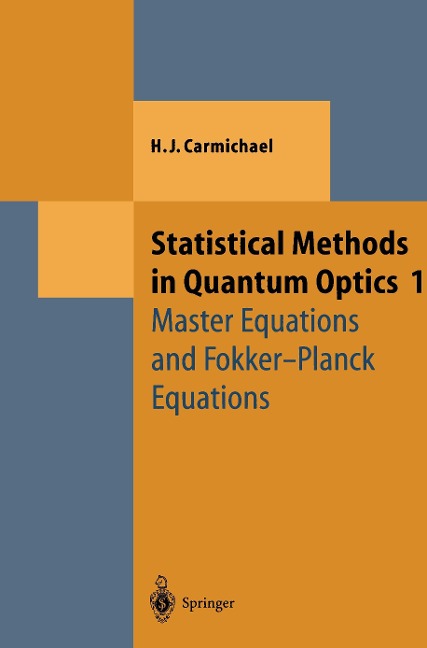 Statistical Methods in Quantum Optics 1: Master Equations and Fokker-Planck Equations