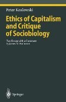 Ethics of Capitalism and Critique of Sociobiology: Two Essays with a Comment by James M. Buchanan